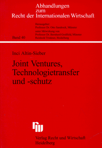 9783800511747: Joint Ventures, Technologietransfer und -schutz (Abhandlungen zum Recht der Internationalen Wirtschaft)