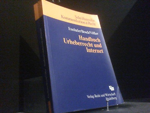 Handbuch Urheberrecht und Internet. (9783800512508) by Block, Ulrich; Gesmann-Nuissl, Dagmar; LÃ¼hrig, Nicolas; Stopper, Martin; Weidert, Stefan; Ensthaler, JÃ¼rgen; Bosch, Wolfgang; VÃ¶lker, Stefan