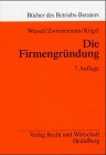 Die Firmengründung. Bücher des Betriebs-Beraters.