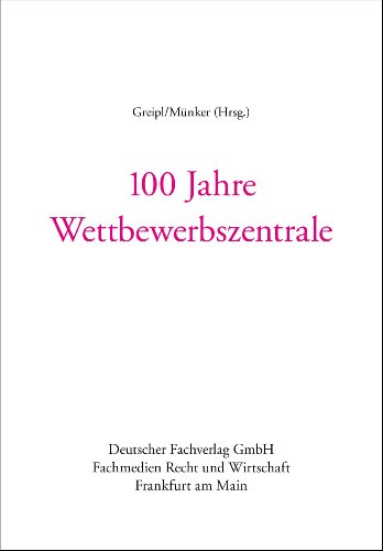 9783800515585: 100 Jahre Wettbewerbszentrale