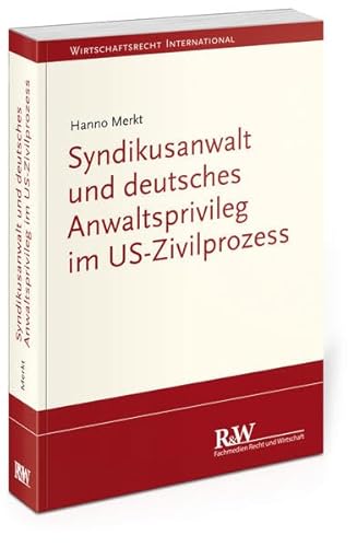 Imagen de archivo de Syndikusanwalt und deutsches Anwaltsprivileg im US-Zivilprozess (Wirtschaftsrecht international) a la venta por Norbert Kretschmann