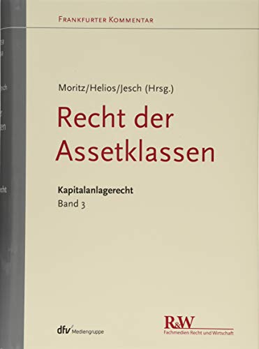 Stock image for Frankfurter Kommentar zum Kapitalanlagerecht 3 : Recht der Assetklassen for sale by Buchpark