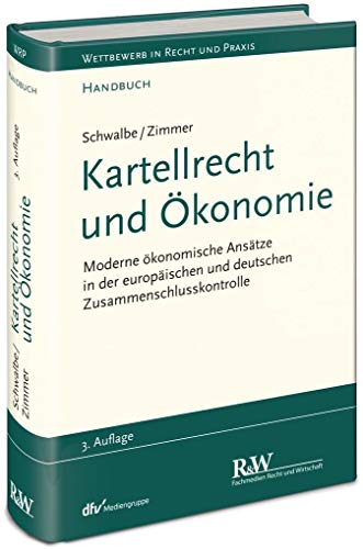 9783800517213: Kartellrecht und konomie: Moderne konomische Anstze in der europischen und deutschen Zusammenschlusskontrolle