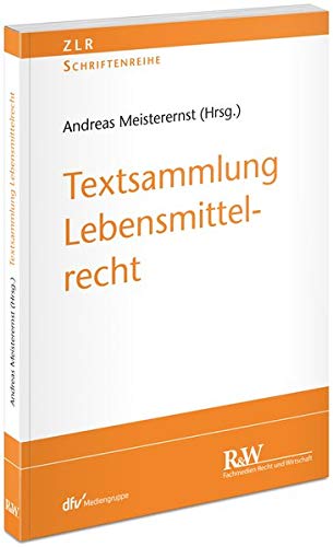 Textsammlung Lebensmittelrecht - Andreas Meisterernst