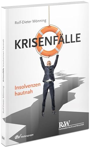 Stock image for Krisenflle ? Insolvenzen hautnah (r&w/Fachmedien Recht und Wirtschaft) for sale by medimops