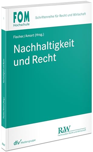 Beispielbild fr Nachhaltigkeit und Recht (FOM - Schriftenreihe fr Recht und Wirtschaft) zum Verkauf von medimops