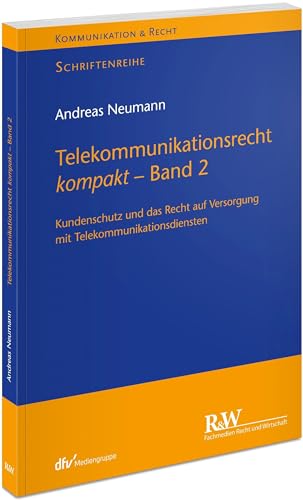 9783800518487: Telekommunikationsrecht kompakt - Band 2: Kundenschutz und das Recht auf Versorgung mit Telekommunikationsdiensten