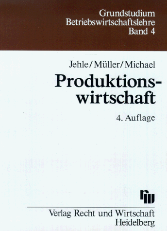 9783800520183: Produktionswirtschaft: Eine Einfhrung mit Anwendungen und Kontrollfragen - Jehle, Egon