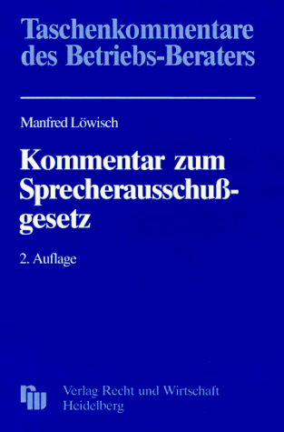 Kommentar zum SprecherausschuÃŸgesetz. (9783800530113) by LÃ¶wisch, Manfred