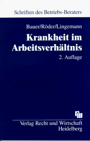 Stock image for Krankheit im Arbeitsverhltnis. : Entgelt, Urlaub, Kndigung. for sale by Buchpark
