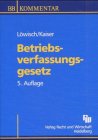 Taschenkommentar zum Betriebsverfassungsgesetz. (9783800530670) by LÃ¶wisch, Manfred; Kaiser, Dagmar