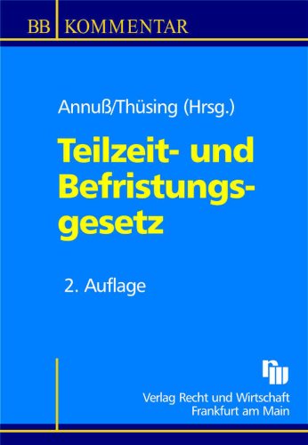Stock image for Teilzeit- und BefristungsgeSetz (Betriebs-Berater Studium - BWL case for sale by biblioMundo