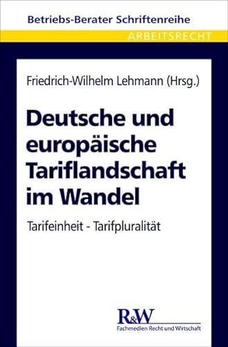 Stock image for Deutsche und europische Tariflandschaft im Wandel: Tarifeinheit - Tarifpluralitt for sale by medimops