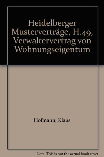 Beispielbild fr Heidelberger Mustervertrge, H.49, Verwaltervertrag von Wohnungseigentum zum Verkauf von medimops