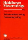 Stock image for Heidelberger Mustervertrge, H.92, Subunternehmervertrag, Outsourcingvertrag for sale by medimops