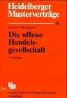 Stock image for Die offene Handelsgesellschaft. Heidelberger Mustervertrge ; H. 6, 7., berarb. Aufl. for sale by Wissenschaftliches Antiquariat Kln Dr. Sebastian Peters UG