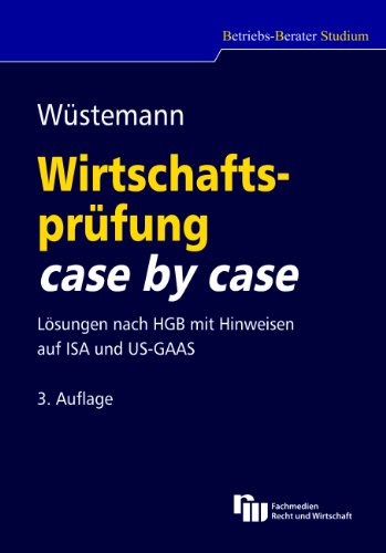 Stock image for Wirtschaftsprfung case by case: Lsungen nach HGB mit Hinweisen auf ISA und US-GAAS for sale by medimops