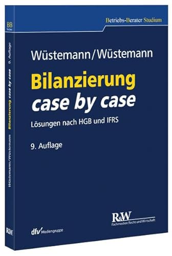 Beispielbild fr Bilanzierung case by case: Lsungen nach HGB und IFRS (Betriebs-Berater Studium - BWL case by case) zum Verkauf von Buchmarie