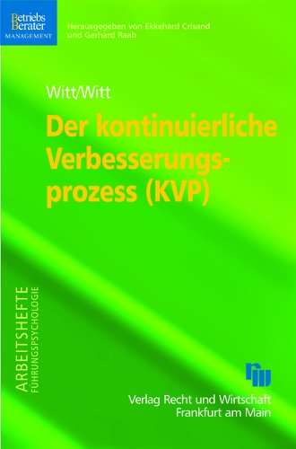 Der kontinuierliche Verbesserungsprozess (KVP): Konzept-System-Maßnahmen - Witt, Jürgen und Thomas Witt