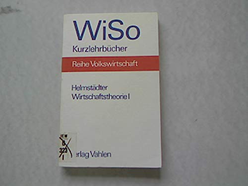 Wirtschaftstheorie (WiSo-KurzlehrbuÌˆcher: Reihe Volkswirtschaft) (German Edition) (9783800600687) by HelmstaÌˆdter, Ernst