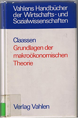 Stock image for Grundlagen der makrokonomischen Theorie for sale by Bernhard Kiewel Rare Books
