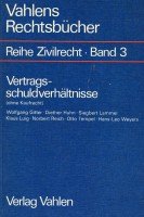 Stock image for "Vertragsschuldverhltnisse : (ohne Kaufrecht). Vahlens Rechtsbcher, Reihe Zivilrecht, Band 3;" for sale by Ammareal