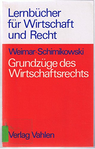 Imagen de archivo de Grundzge des Wirtschaftsrechts. von u. Peter Schimikowski, Lernbcher fr Wirtschaft und Recht a la venta por NEPO UG