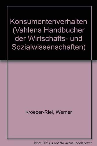 Konsumentenverhalten. von, Vahlens Handbücher der Wirtschafts- und Sozialwissenschaften