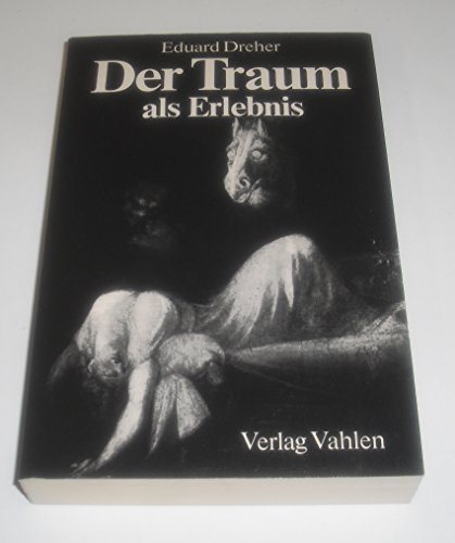 Beispielbild fr Der Traum als Erlebnis: Zugleich eine Auseinandersetzung mit Sigmund Freuds Traumdeutung zum Verkauf von Der Bcher-Br