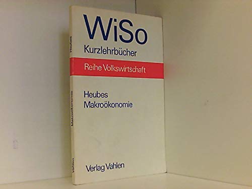 9783800609512: Makrokonomie. Eine Einfhrung in die Beschftigungstheorie und -politik