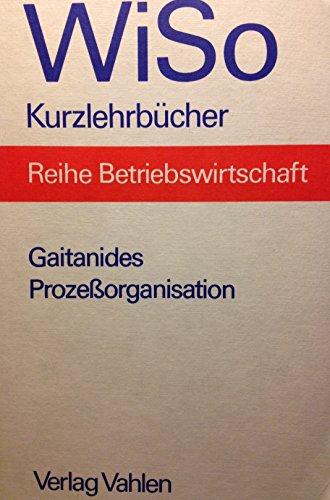 9783800609918: Prozessorganisation. Entwicklung, Anstze und Programme prozessorientierter Organisationsgestaltung