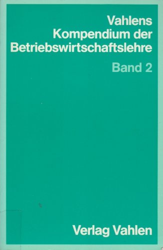 Stock image for Vahlens Kompendium der Betriebswirtschaftslehre. Band 2 for sale by Bernhard Kiewel Rare Books