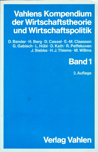 Stock image for Vahlens Kompendium der Wirtschaftstheorie und Wirtschaftspolitik - Band 1 + 2 for sale by Antiquariat Machte-Buch