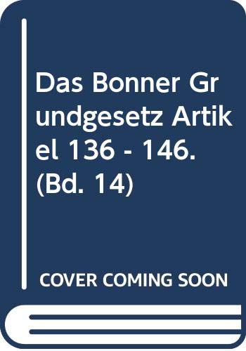 Beispielbild fr Das Bonner Grundgesetz (GG), Kommentar, 14 Bde., Bd.14, Artikel 136 bis 146 zum Verkauf von Buchpark