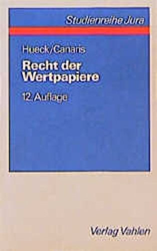 Recht der Wertpapiere. Seit der 11. Auflage neubearbeitet von Claus-Wilhelm Canaris. - Hueck, Alfred