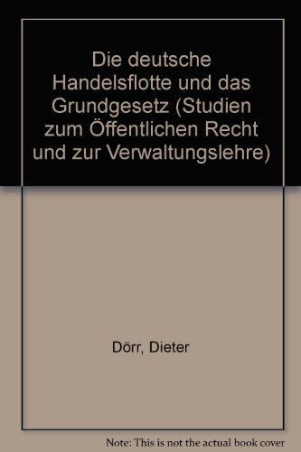 Beispielbild fr Die deutsche Handelsflotte und das Grundgesetz. zum Verkauf von Antiquariat + Verlag Klaus Breinlich