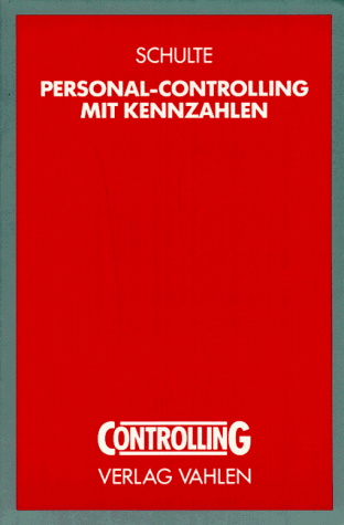 Personal-Controlling mit Kennzahlen (German Edition) (9783800614004) by Schulte, Christof