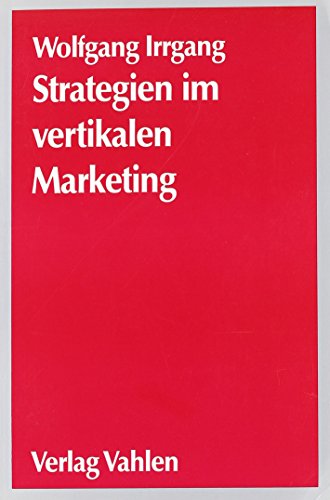 Beispielbild fr Strategien im vertikalen Marketing: Handelsorientierte Konzeptionen der Industrie zum Verkauf von Gabis Bcherlager
