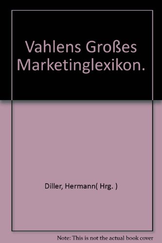Vahlens Großes Marketinglexikon - Unknown