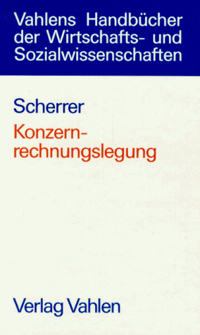 Stock image for Konzernrechnungslegung. Vahlens Handbcher der Wirtschafts- und Sozialwissenschaften. for sale by Mephisto-Antiquariat