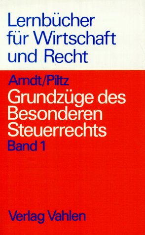 GrundzÃ¼ge des Besonderen Steuerrechts, Bd.1 (9783800618743) by Arndt, Hans-Wolfgang; Piltz, Detlev JÃ¼rgen