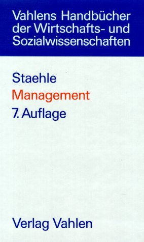 Management. Eine verhaltenswissenschaftliche Perspektive - Wolfgang H. Staehle