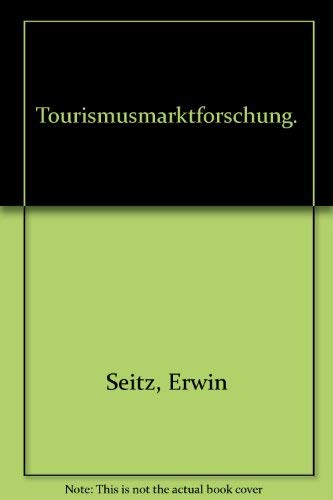Tourismusmarktforschung. (9783800619191) by Seitz, Erwin; Meyer, Wolfgang