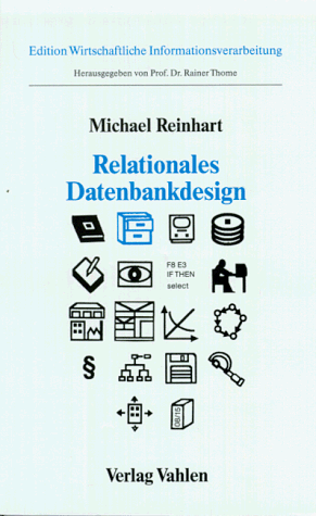Stock image for Relationales Datenbankdesign: Von der betriebswirtschaftlichen Problemstellung zur effizienten Datenarchitektur for sale by Norbert Kretschmann