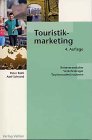 Touristikmarketing - Das Marketing der Tourismusorganisationen, Verkehrsträger, Reiseveranstalter...