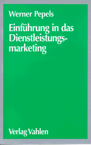 EinfÃ¼hrung in das Dienstleistungsmarketing. (9783800620074) by Pepels, Werner