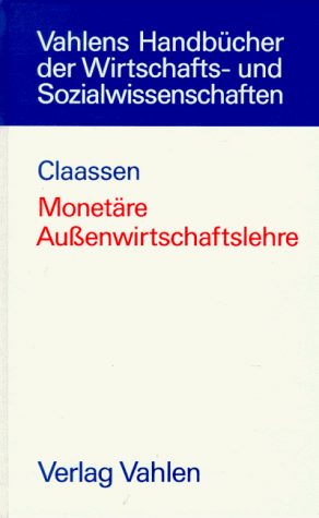 Stock image for Monetare Ausenwirtschaftslehre: Industrielander, Wahrungsunionen und die Dritte Welt for sale by Tsunami Books