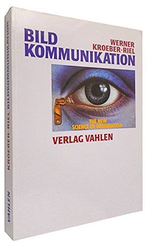 Bildkommunikation Imagerystrategien für die Werbung. Studienausgabe - Kroeber-Riel, Werner