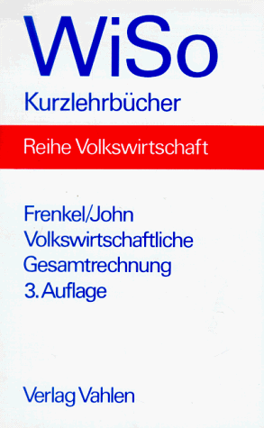 Imagen de archivo de Volkswirtschaftliche Gesamtrechnung [Perfect Paperback] Frenkel Michael und Klaus Dieter John a la venta por tomsshop.eu
