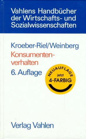 Konsumentenverhalten. 6. Auflage - Kroeber-Riel, Werner und Peter Weinberg